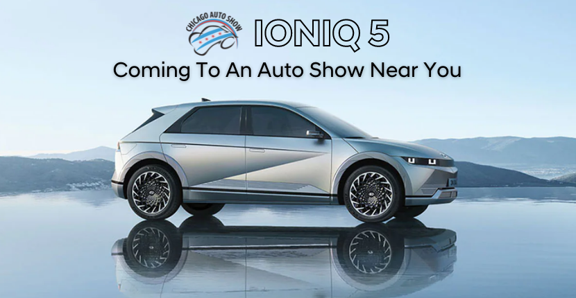 Hyundai Ioniq 5 Coming To The Chicago Auto Show 2022